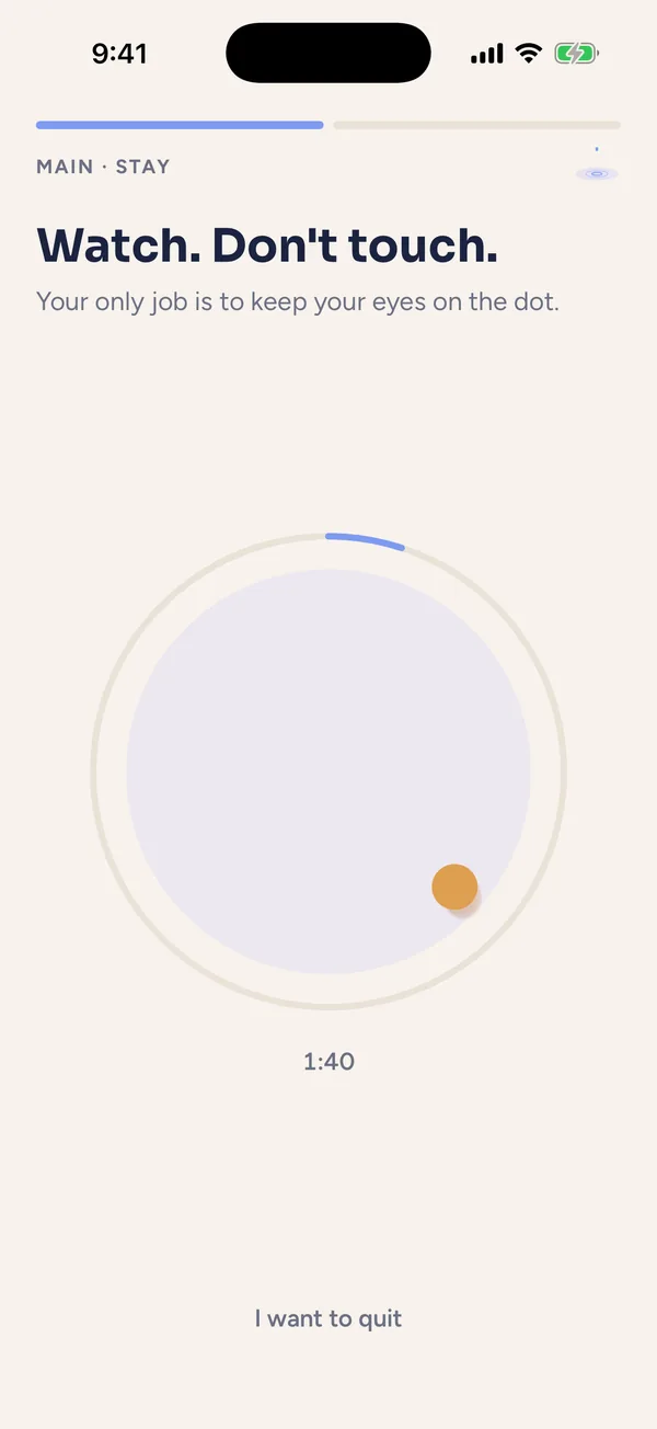 Focus block screen: Watch. Don't touch. Keep your eyes on the moving dot